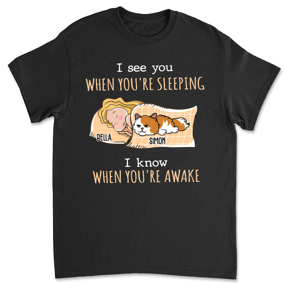 When You're Awake - Personalized Custom Unisex 5.3 oz T-shirt for Pet Lovers