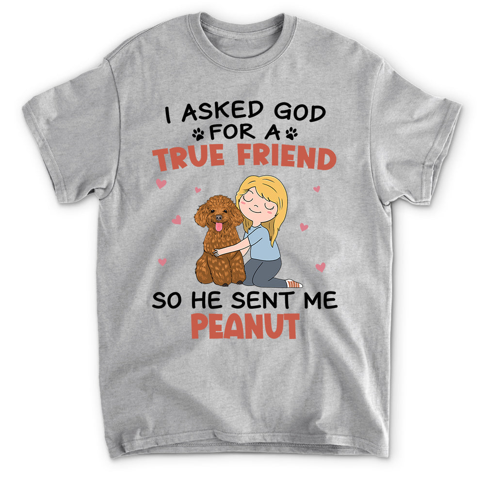 I Asked God - Personalized Custom Unisex Heavy Cotton T-shirt for Pet Lovers