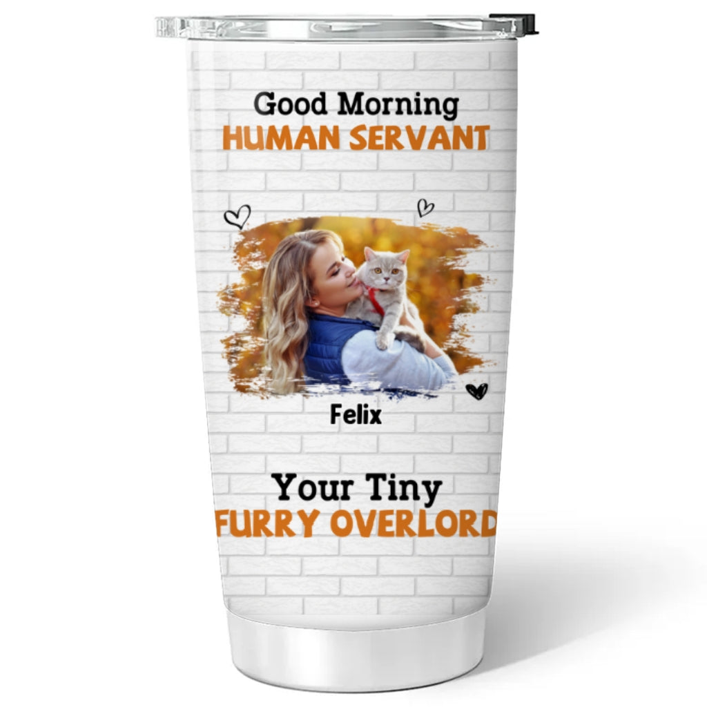 Personalized Tiny Pet Overlord Photo Custom Tumbler - 20oz High - Quality Stainless Steel