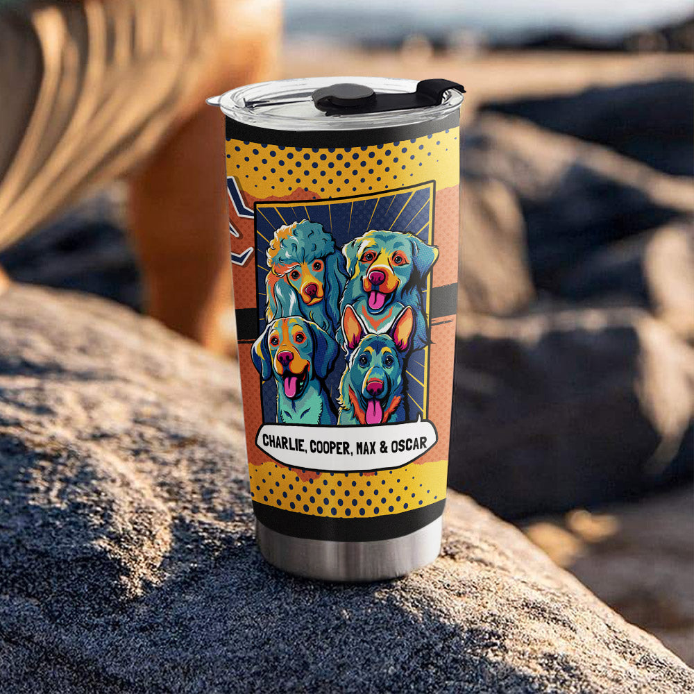 The Dog Family - Personalized Custom 20oz Stainless Steel Tumbler with Thousands of Cool Designs