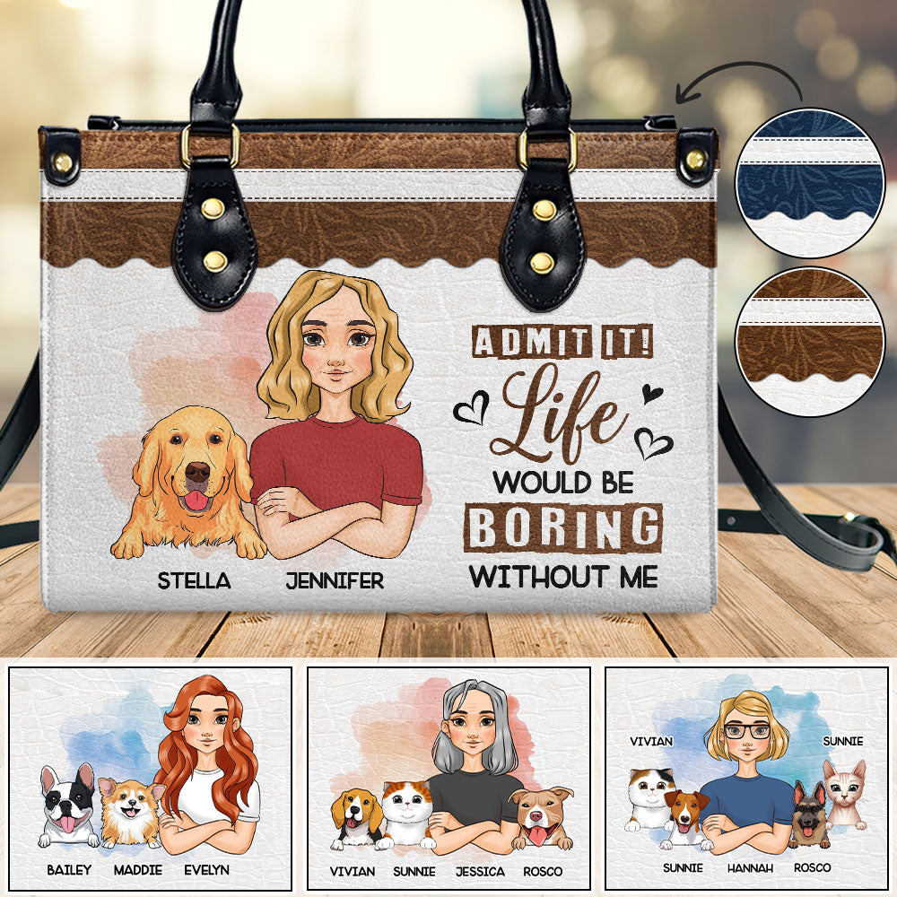 Boring Without Me - Customizable Personalized Leather Handbag for Fur Baby Lovers