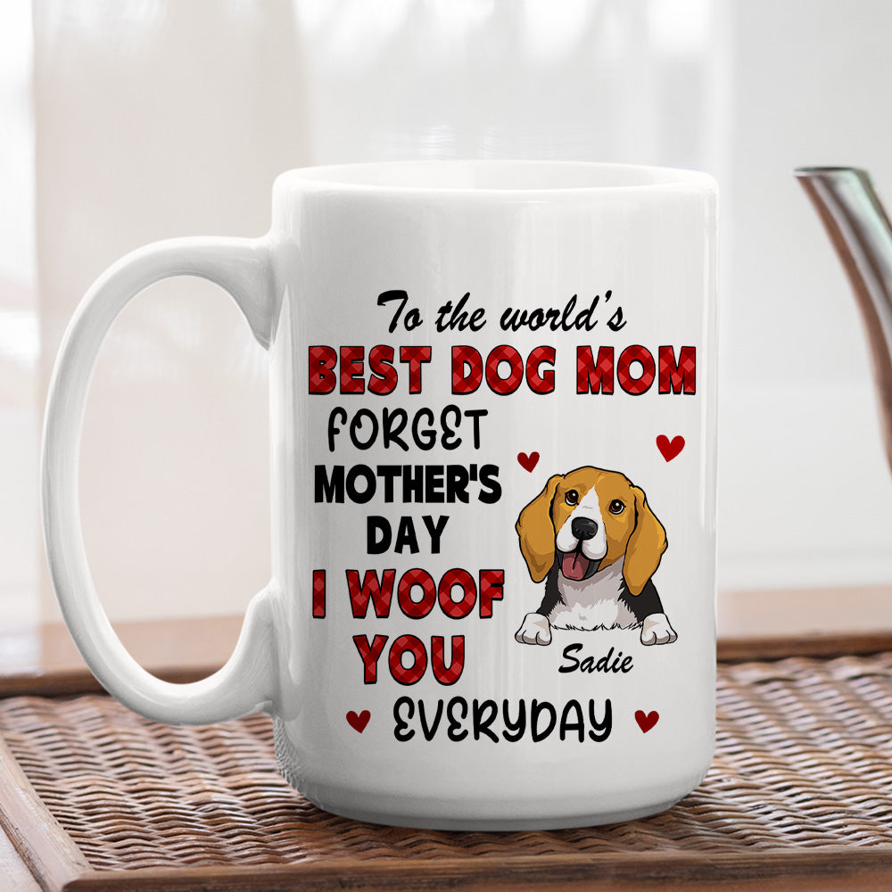 Forget Mom Day - Personalized Custom 11oz/15oz Coffee Mug for Pet Lovers
