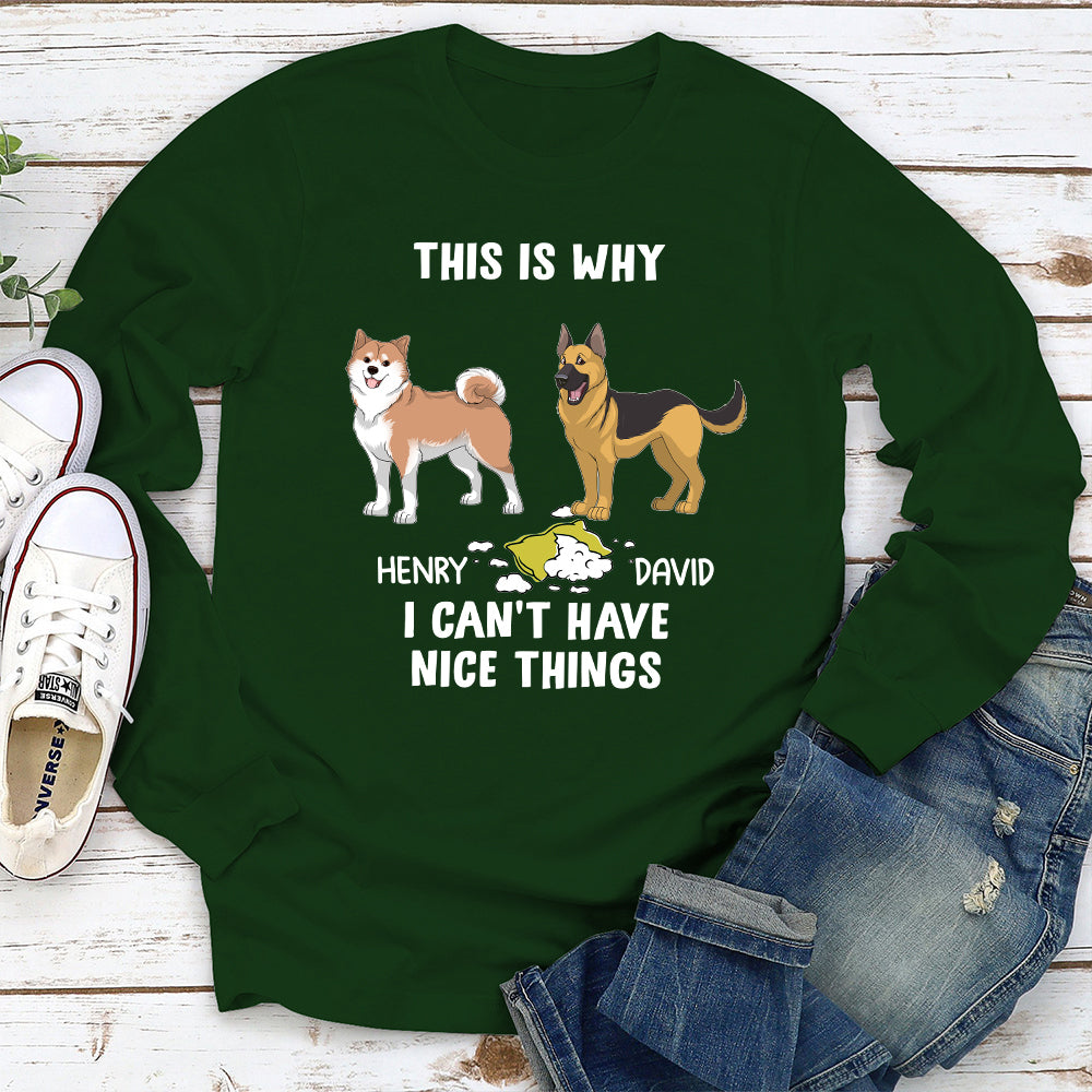Have Nice Things - Premium Personalized Custom Long Sleeve T-shirt for Pet Lovers
