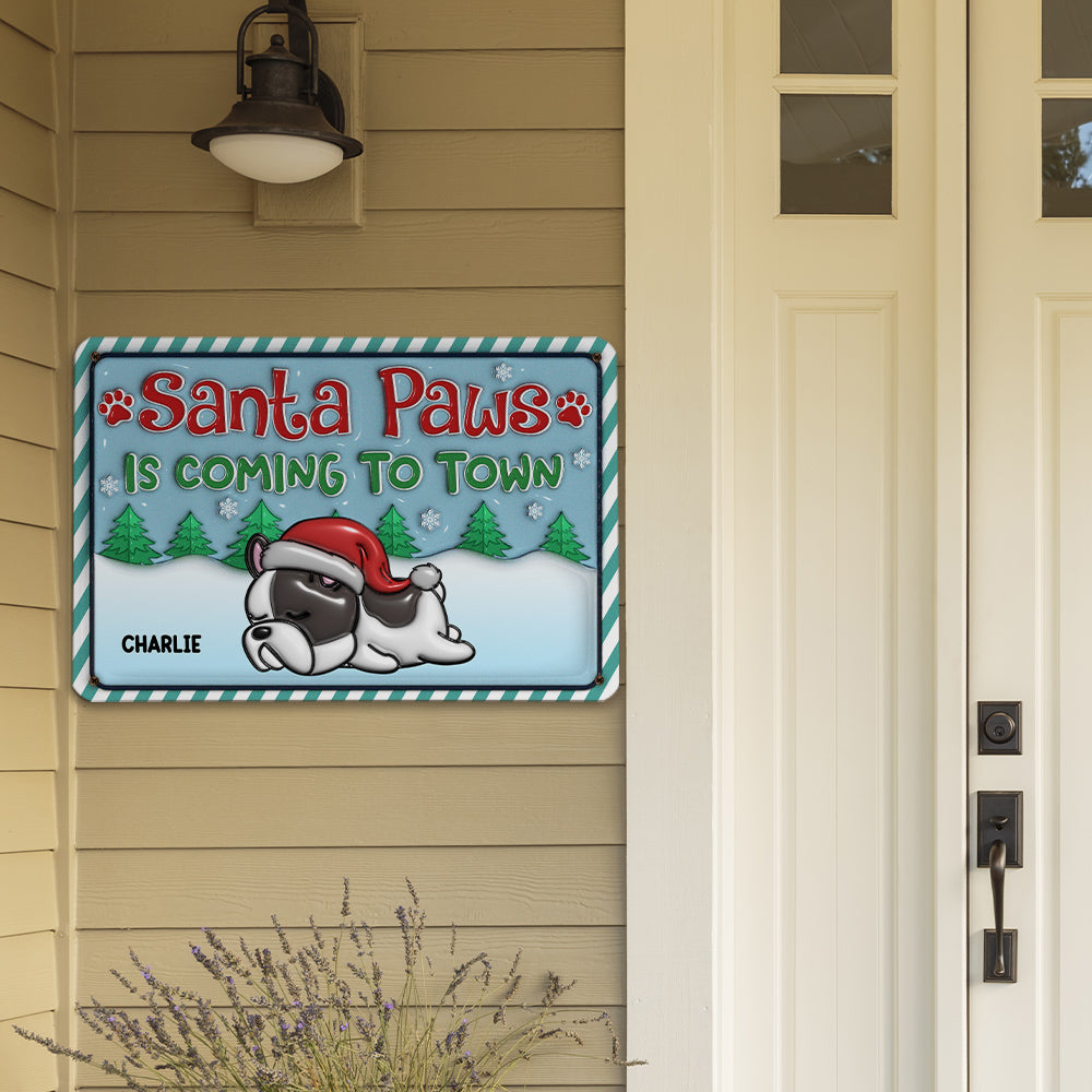Santa Paws Coming To Town - Exclusive Personalized Custom 3D Inflated Effect Metal Sign for Memorable Decor