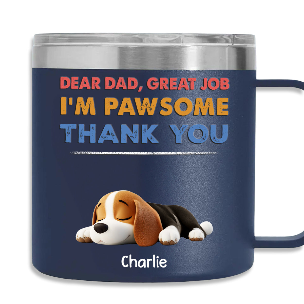 Dear Dad, I'm Pawsome - Personalized 14oz Custom Stainless Steel Tumbler with Handle for Cold and Hot Drinks