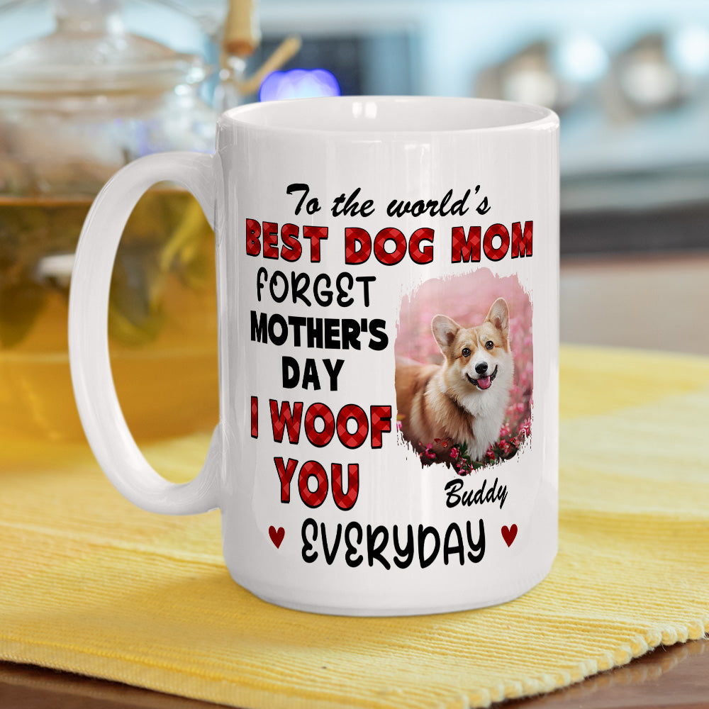 Forget Mom Day - Personalized Custom 11oz/15oz Coffee Mug for Pet Lovers