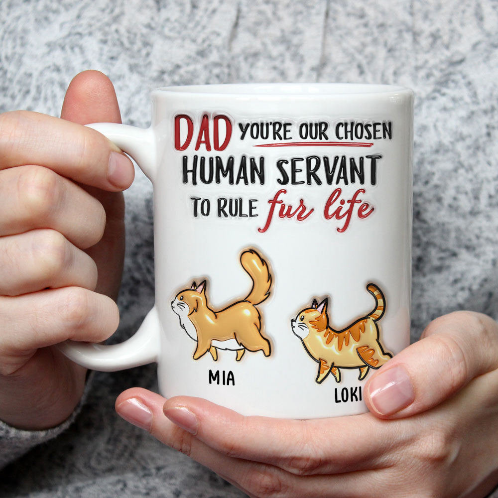 Personalized Custom 3D Inflated Effect Ceramic Mug - You Are My Chosen Human Servant