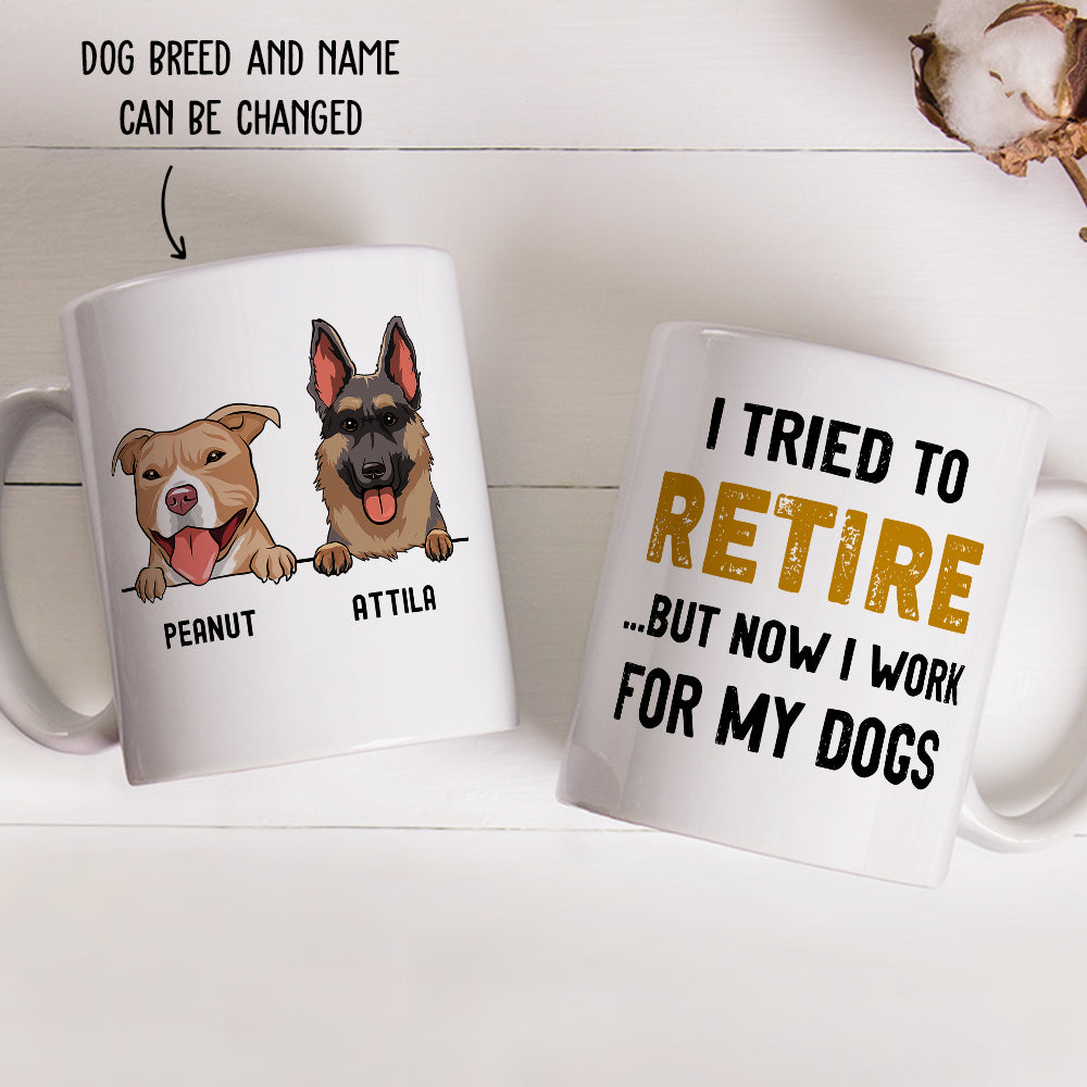 Tried To Retire - Exquisite Personalized Custom White Coffee Mug for Pet Lovers