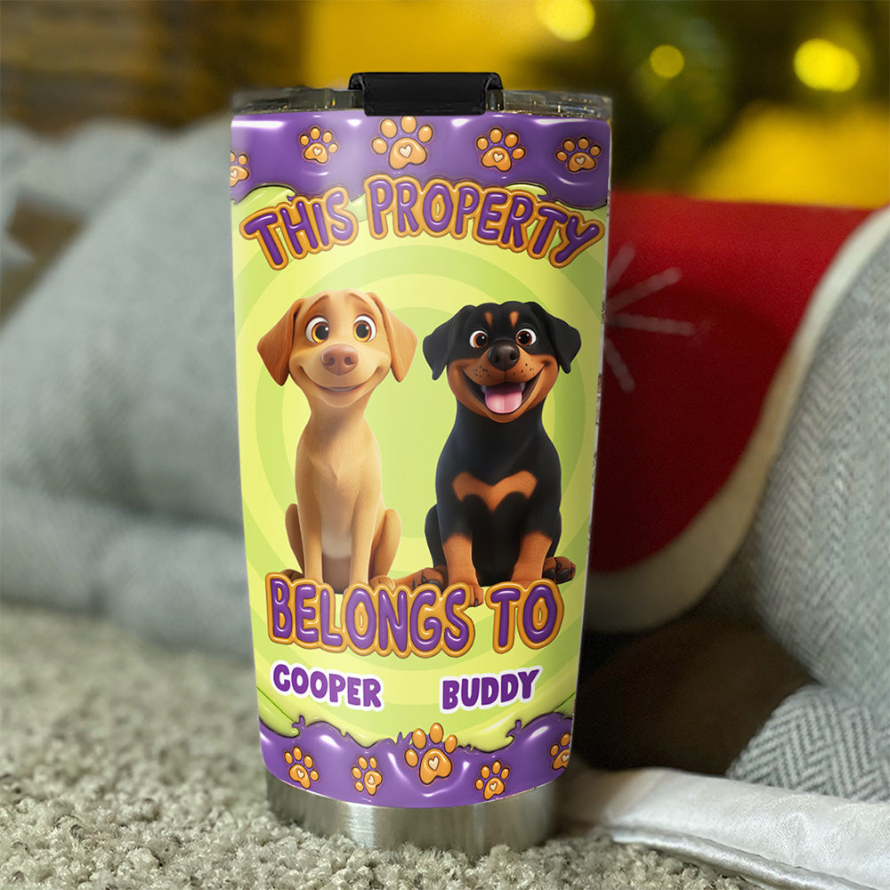 Personalized Custom 3D Inflated Effect Tumbler with This Property Belongs To Dogs Cartoon - 20oz High - Quality Stainless Steel Tumbler