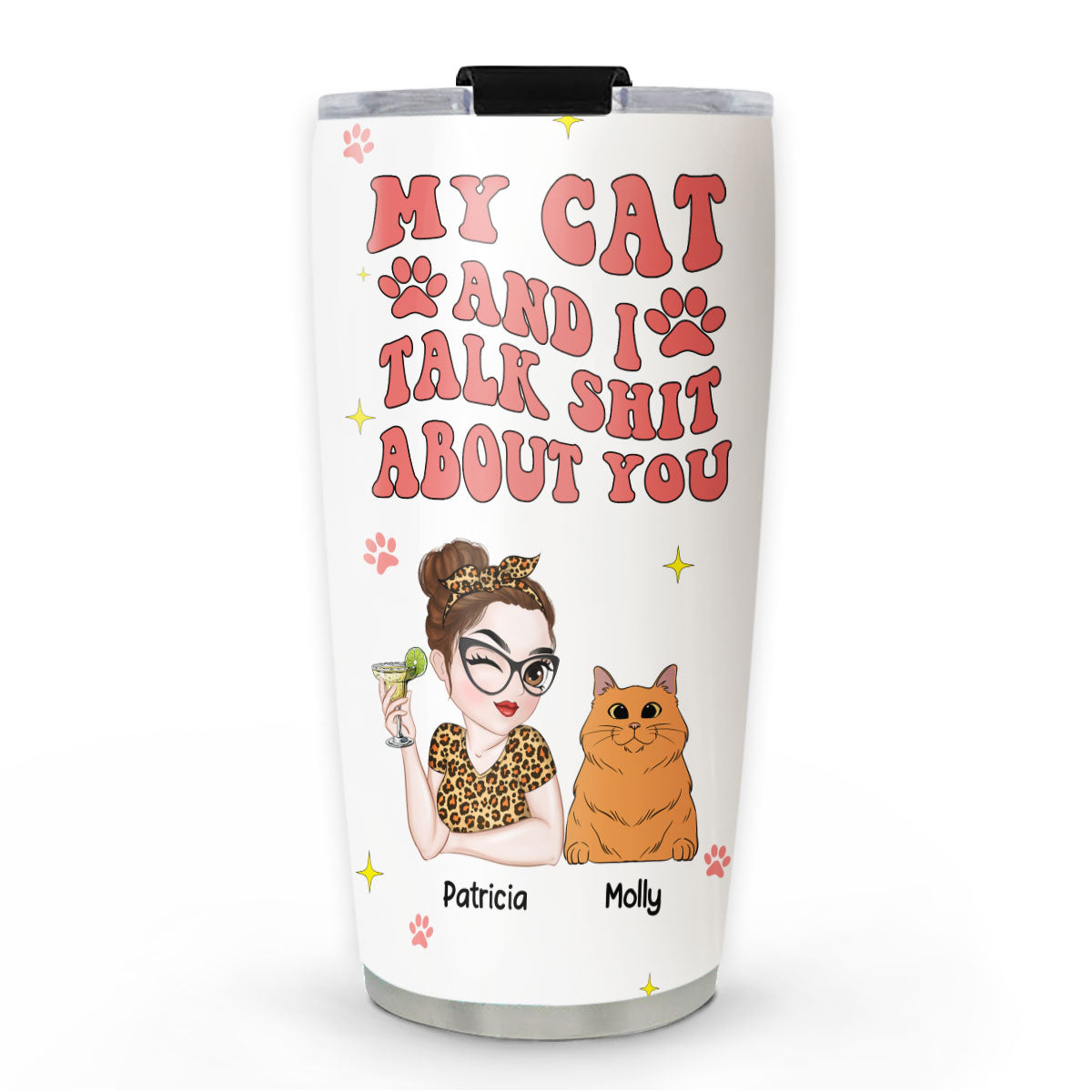 My Cat And I Gossip About You - Customizable Personalized Stainless Steel 20oz Tumbler