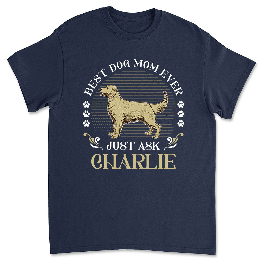Best Dog Ever Just Ask Vintage - Personalized Custom Unisex 5.3 oz T - shirt for Pet Lovers