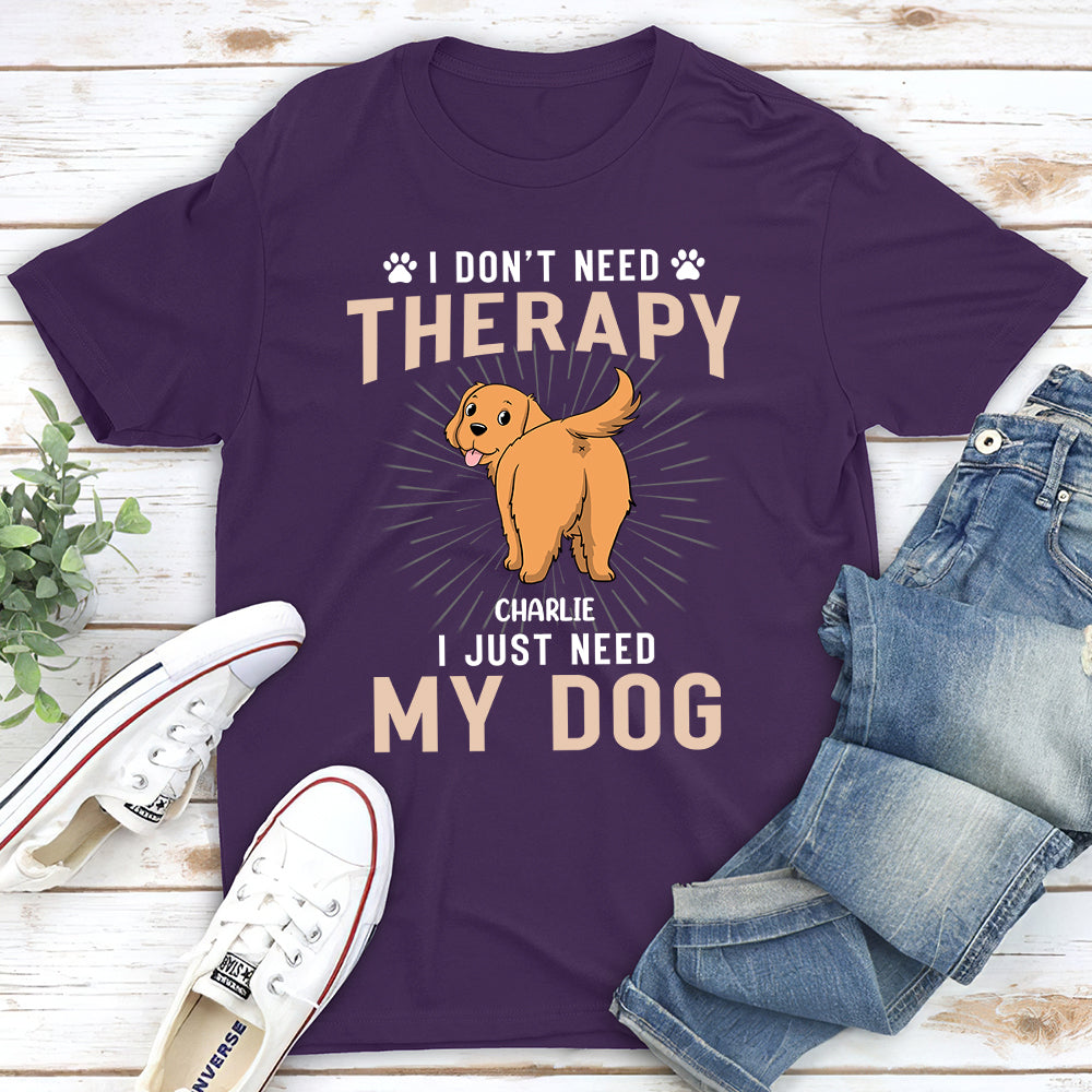 Unique Personalized Custom Unisex 'I Don‘t Need Therapy' T-shirt
