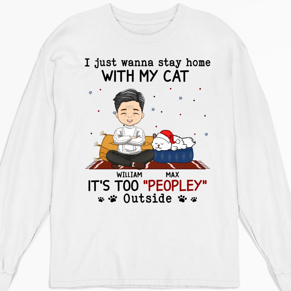 It Is Too Peopley Outside Ver Cat - Unisex Personalized Custom Long Sleeve Cotton-Polyester T-shirt