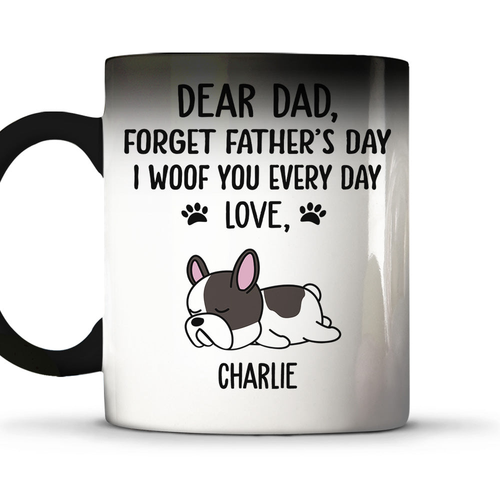 Woof You Dad - 11oz/15oz Personalized Custom Color - Changing Mug for Pet Lovers