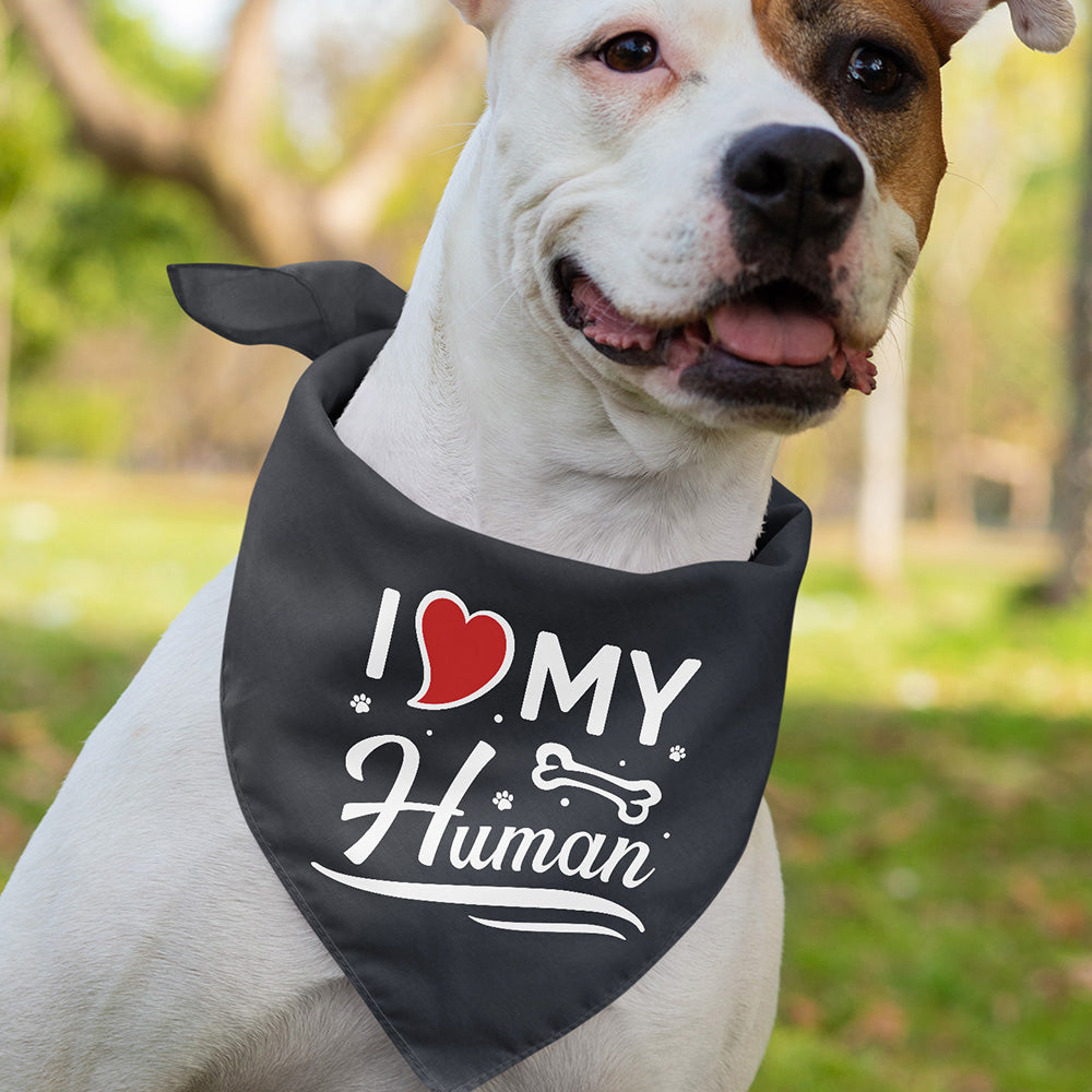 I Love My Human - Stylish Dog Bandana, 20” x 20” 100% Cotton Twill