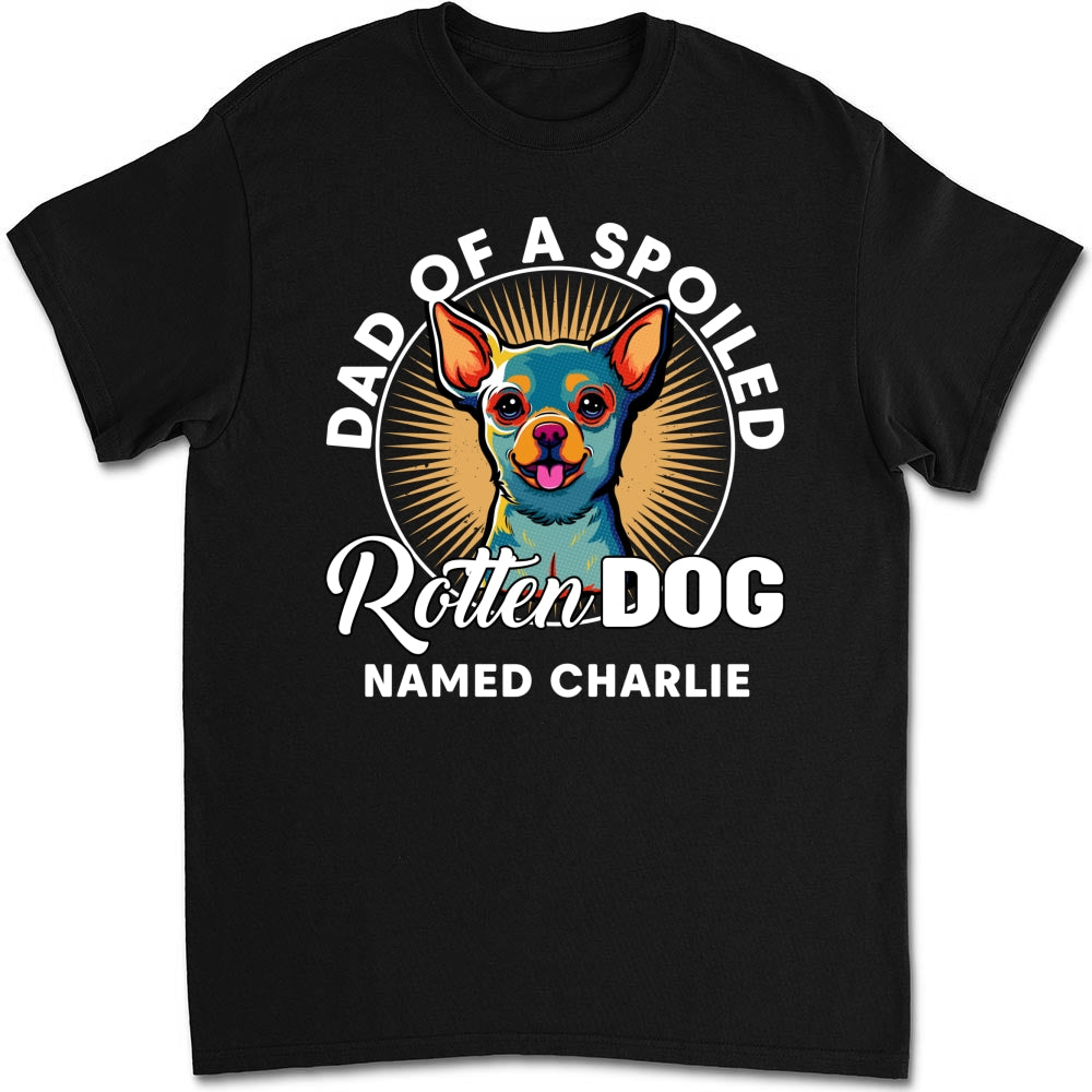 My Spoiled Rotten Dog - Premium Personalized Custom Unisex T-Shirt for Pet Lovers
