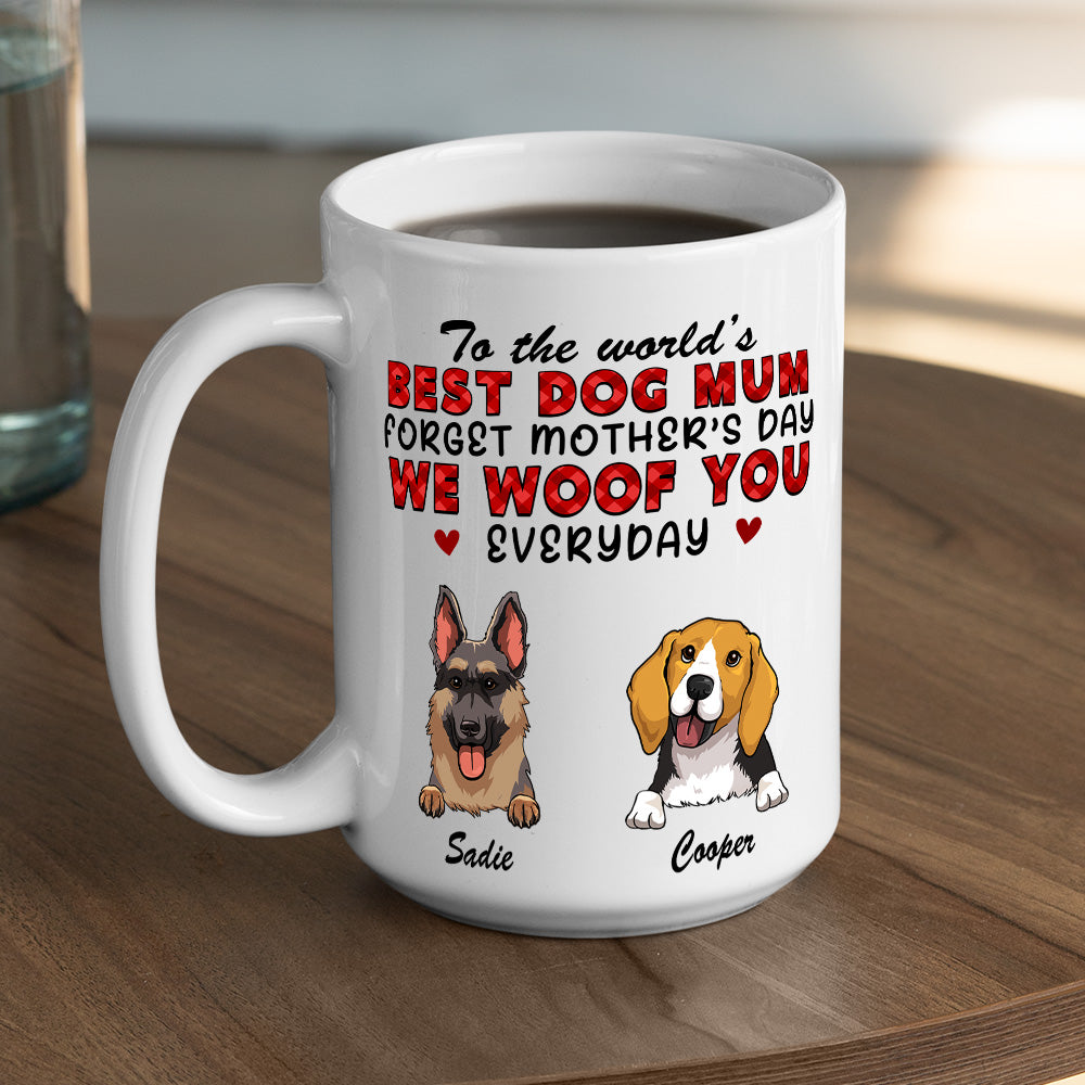 Forget Mom Day - Personalized Custom 11oz/15oz Coffee Mug for Pet Lovers