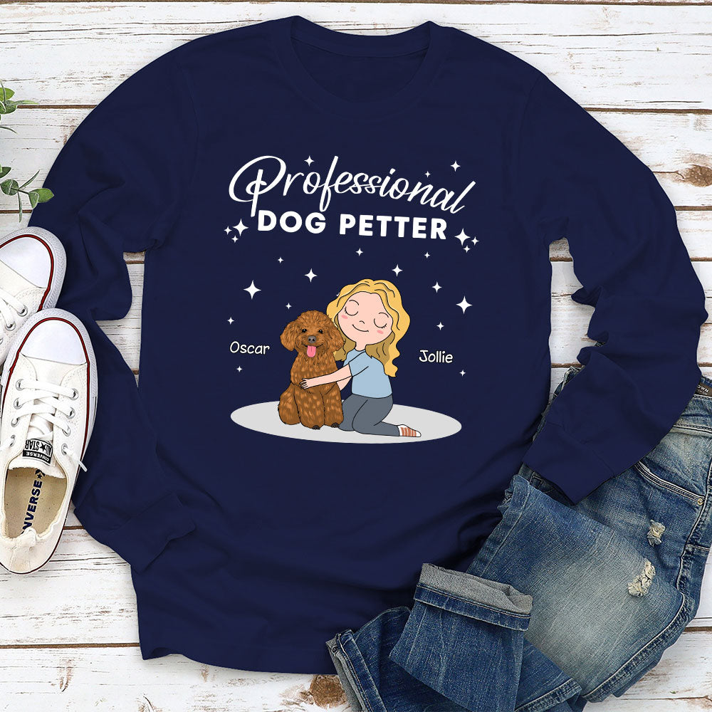 Professional Dog Petter - Customizable Personalized Long Sleeve Unisex T-shirt