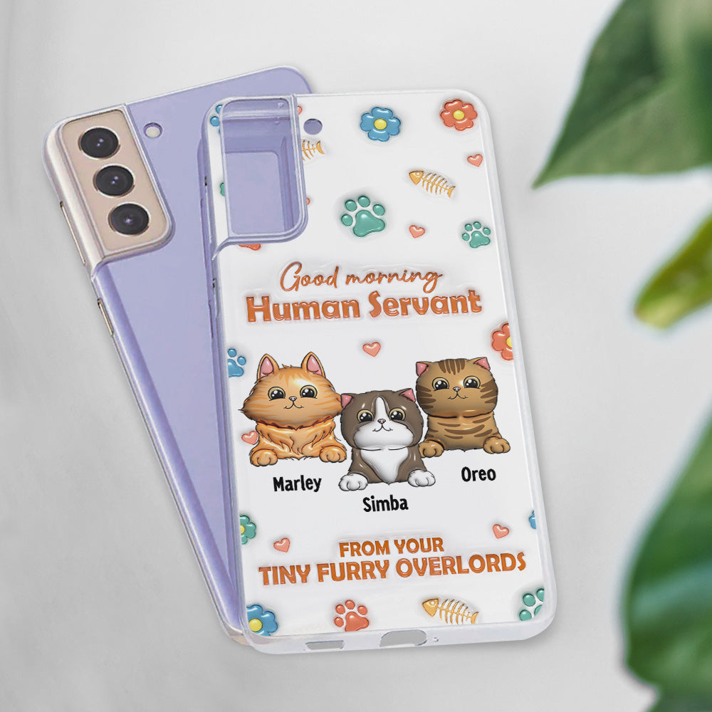 Good Morning Human Servant - Stunning Personalized Custom 3D Inflated Effect Phone Case for All Smartphones