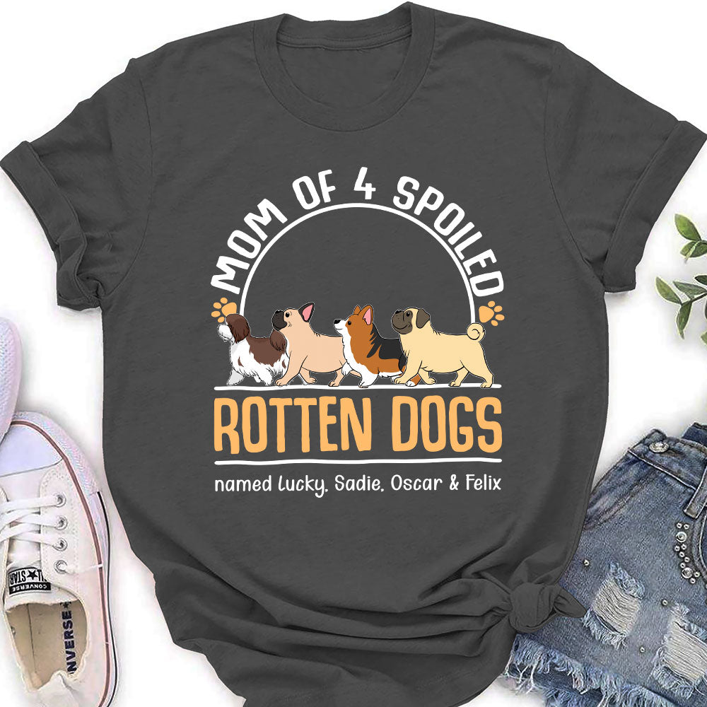 Mom Of A Spoiled Rotten Dog - Customizable Personalized Women's T-shirt for Pet Lovers