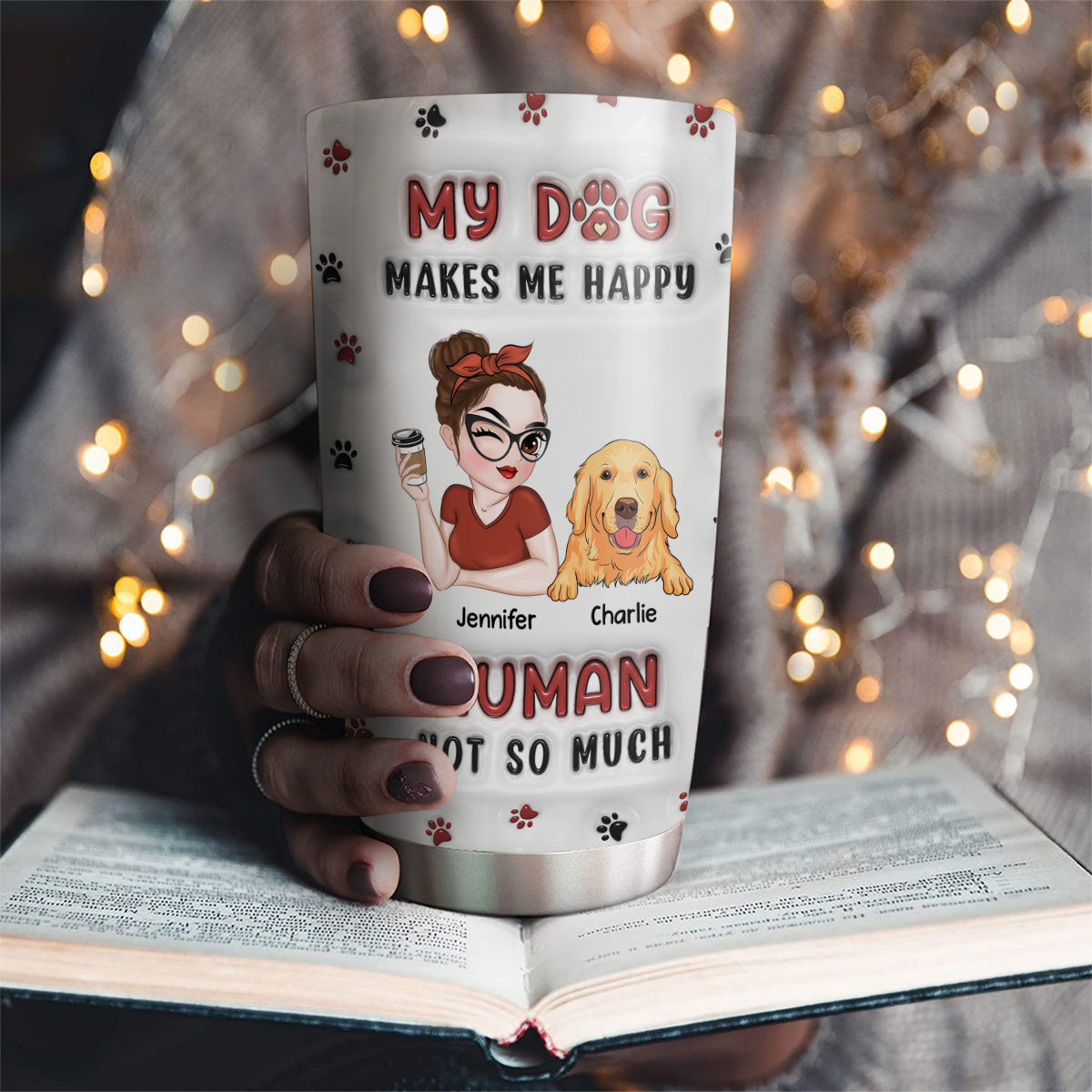 My Dog Makes Me Happy - Personalized Custom 3D Inflated Effect 20oz Stainless Steel Tumbler for Keeping Drinks Cold or Hot