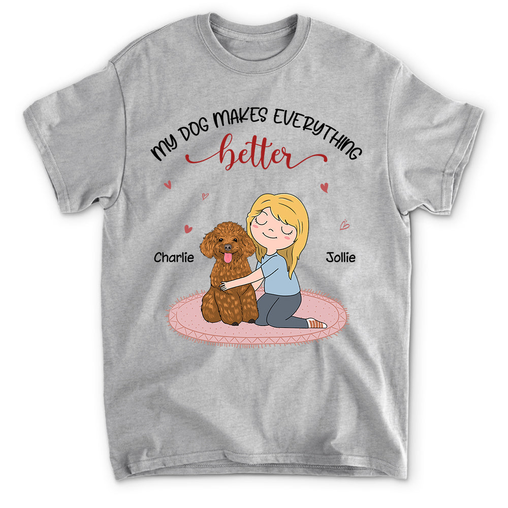 My Dog Makes Everything Better - Customizable Personalized Unisex 5.3 oz T-Shirt