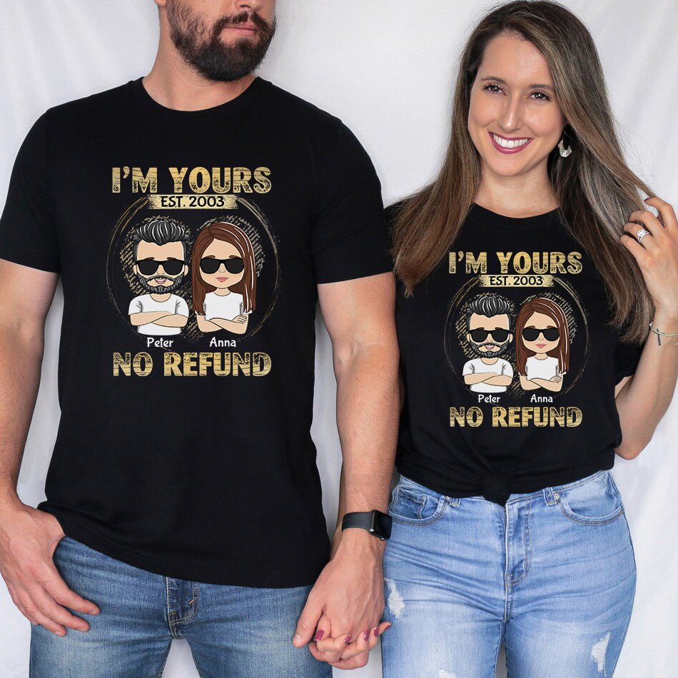 I'm Yours - No Refund - Personalized Custom Unisex 5.3 oz Classic Fit T-shirt for Everyday Wear