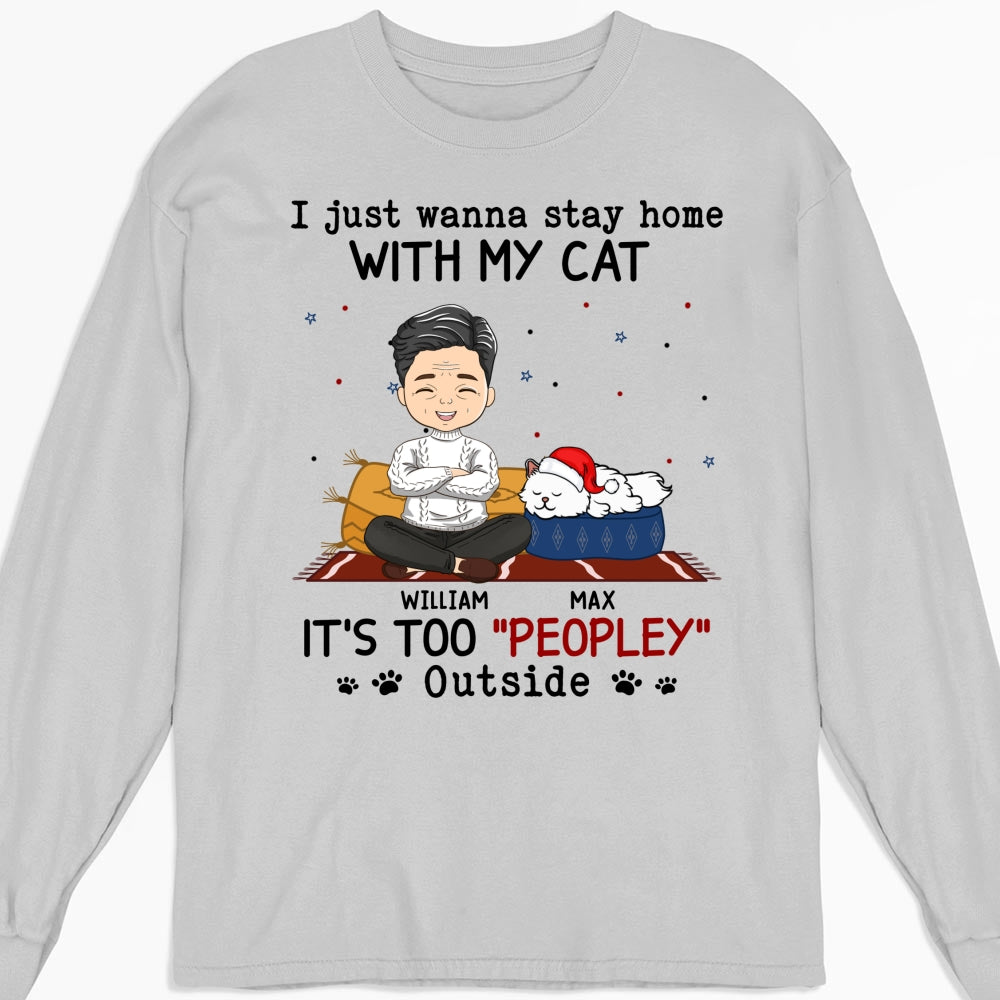 It Is Too Peopley Outside Ver Cat - Unisex Personalized Custom Long Sleeve Cotton-Polyester T-shirt