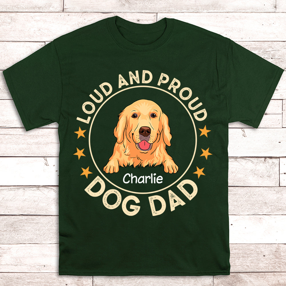 Loud and Proud Dog Dad - Personalized Custom Unisex 5.3 oz T-shirt