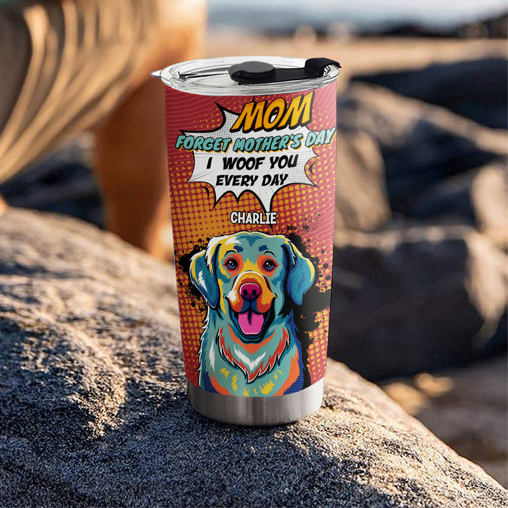 I Woof You Every Day - Premium Personalized Custom 20oz Tumbler with Thousands of Cool Designs