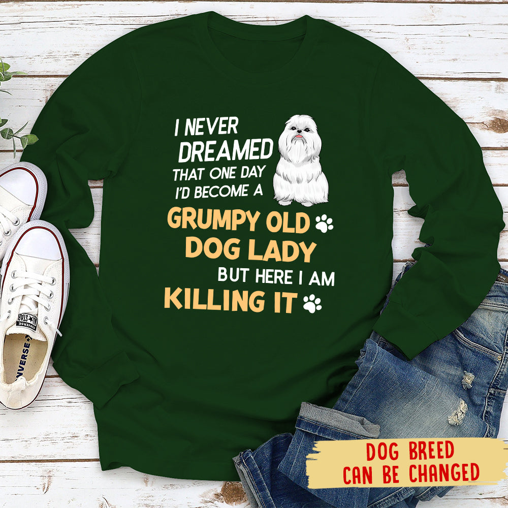 Grumpy Old Dog Lady - One-of-a-Kind Personalized Custom Long Sleeve Unisex T-shirt