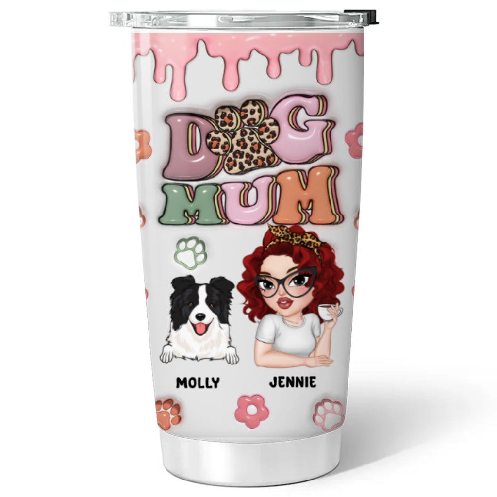 Dog Mama Slay - Unique Personalized Custom 3D Inflated Effect 20oz Stainless Steel Tumbler