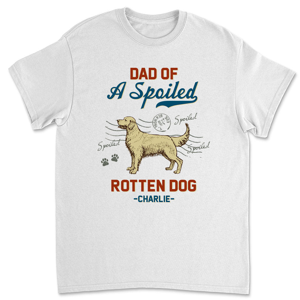 Dad Of Spoiled Dog - Personalized Custom Unisex 5.3 oz T-shirt with Copyrighted Artwork