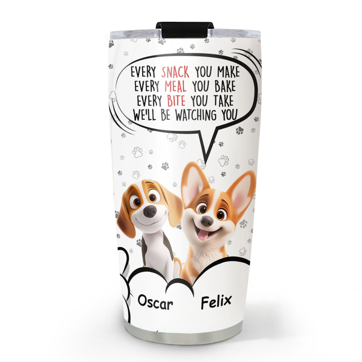 I Am Watching You - Personalized Custom 20oz Stainless Steel Tumbler with Thousands of Cool Designs