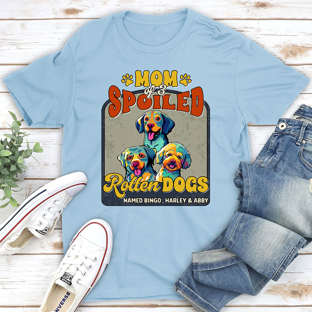 Dad Mom Of Spoiled Rotten Dogs - Premium Personalized Custom Unisex T-Shirt