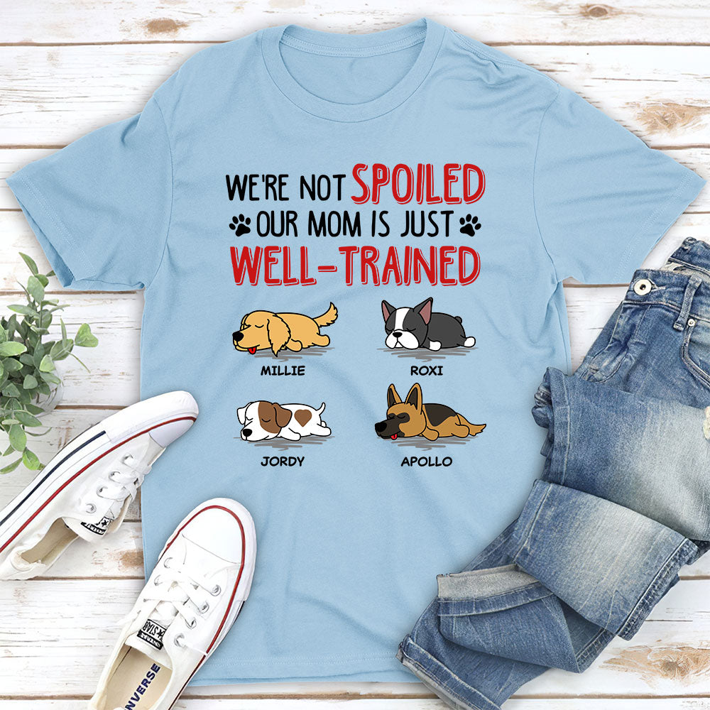 Unique Personalized Custom Unisex 'We Are Not Spoiled' T-shirt - Ideal Gift for Pet Lovers