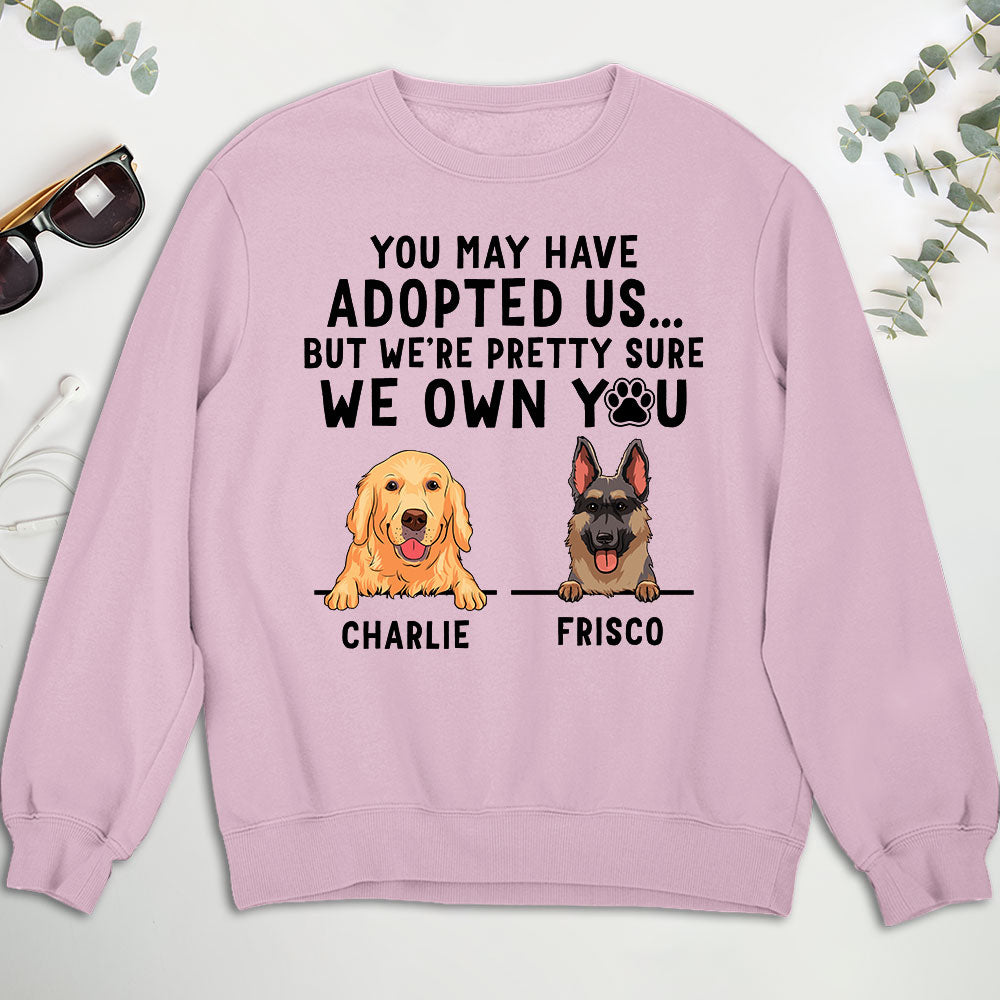 You May Have Adopted Me - Personalized Custom Unisex 8.0 oz Sweatshirt for Pet Lovers