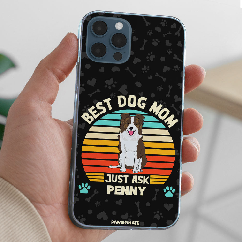 Best Dog Mom/Dad Ever - Exquisitely Personalized Custom Phone Case for Pet Enthusiasts