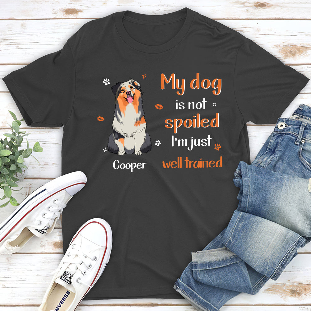 I'm Just Well Trained - Personalized Custom Unisex 5.3 oz T-shirt for Pet Lovers