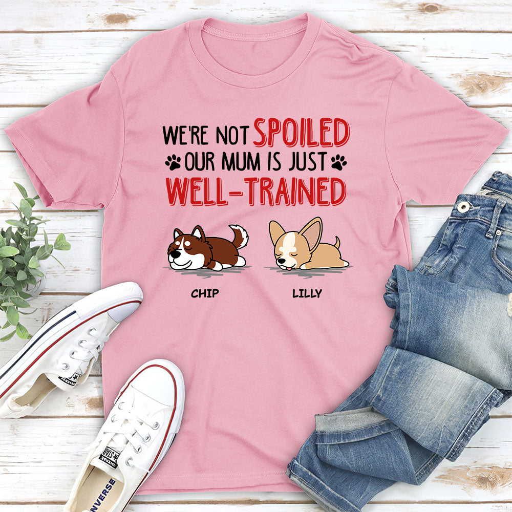 Unique Personalized Custom Unisex 'We Are Not Spoiled' T-shirt - Ideal Gift for Pet Lovers