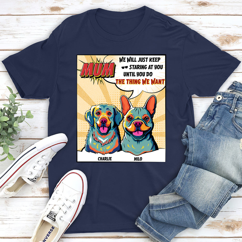 Personalized Custom Unisex T-shirt - Until You Do The Thing We Want, Ideal Gift for Pet Lovers