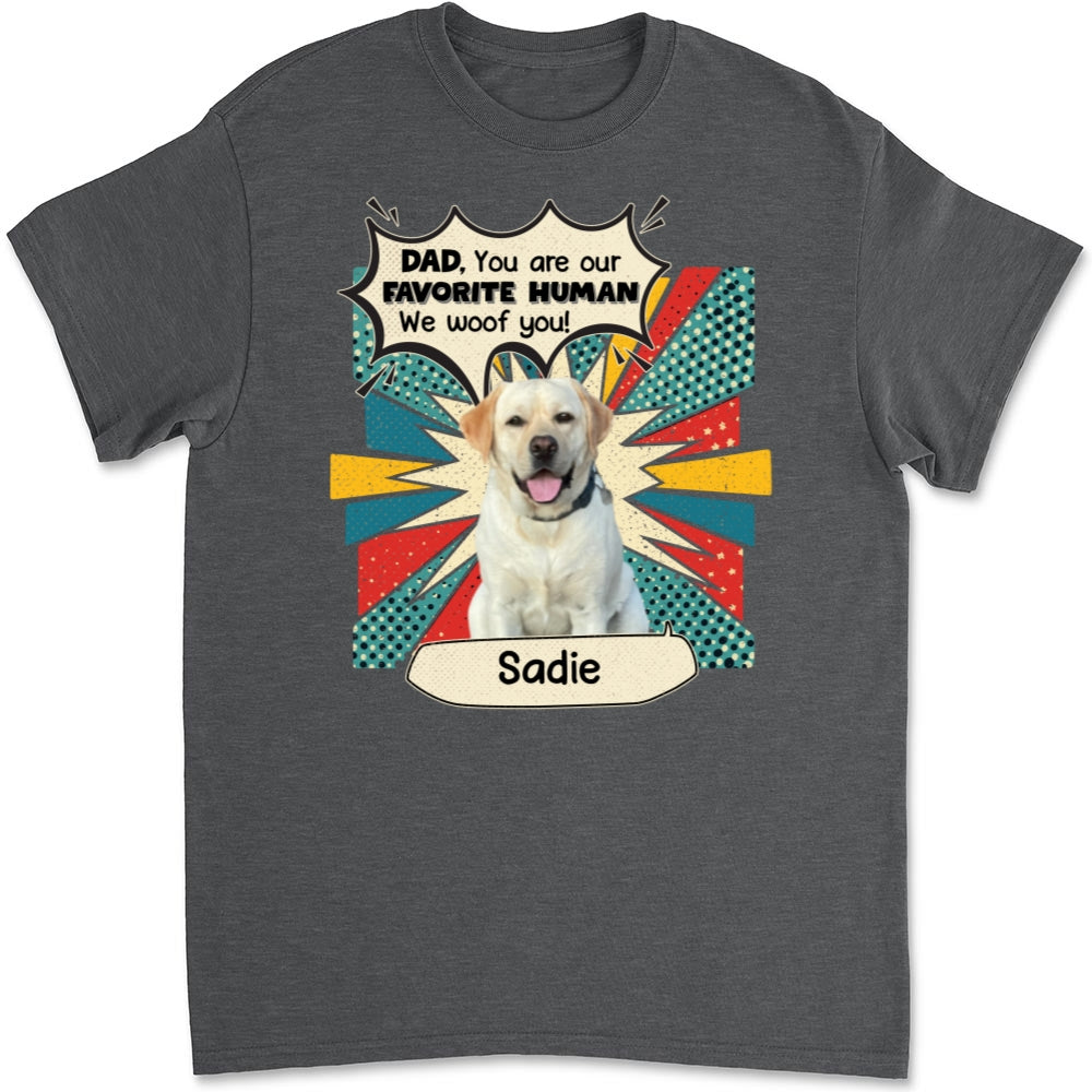 You Are My Favorite Human Personalized Custom Unisex Photo T-shirt - Ideal Gift for Pet Lovers