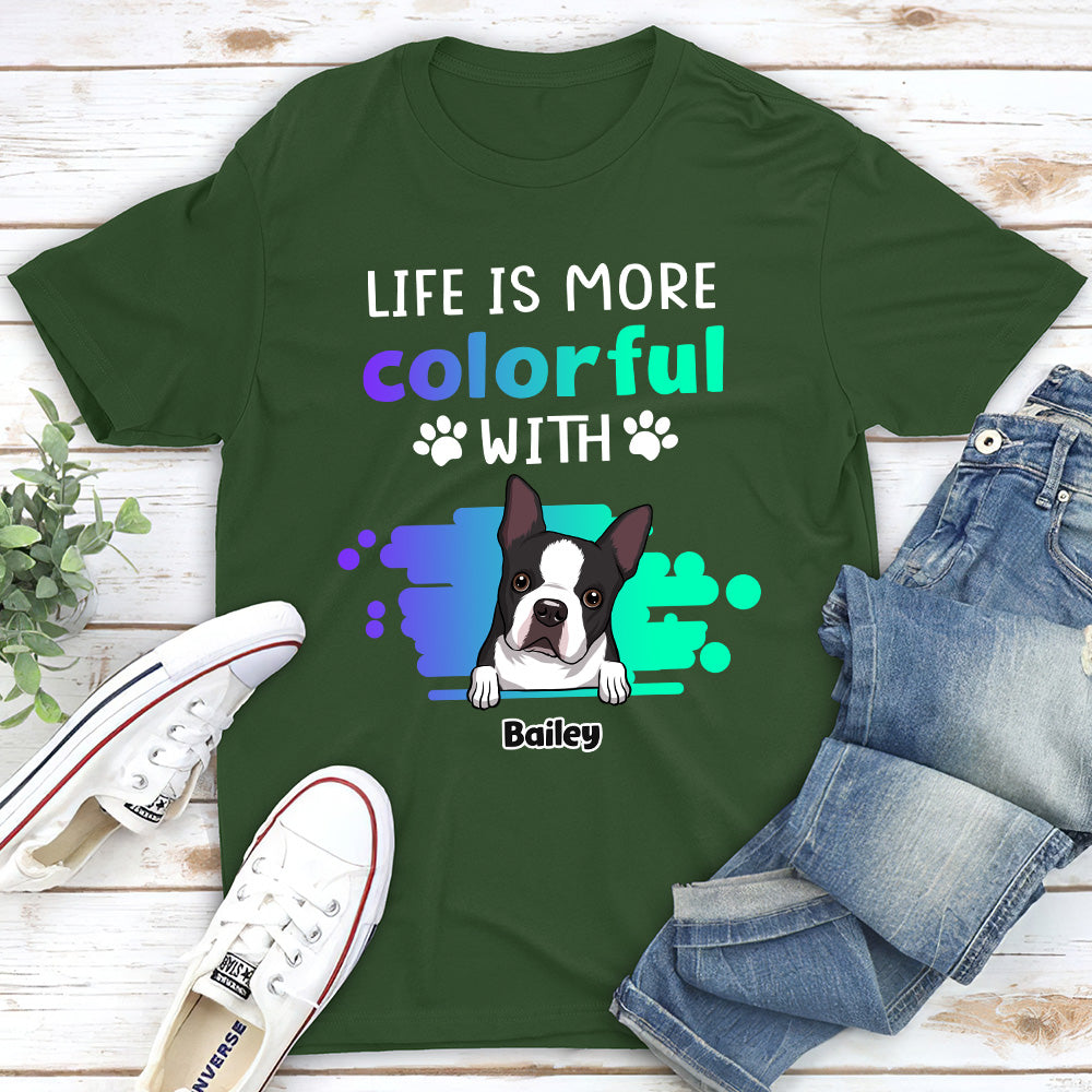 Life Is More Colorful - Personalized Custom Unisex 5.3 oz Heavy Cotton T-shirt for Pet Lovers