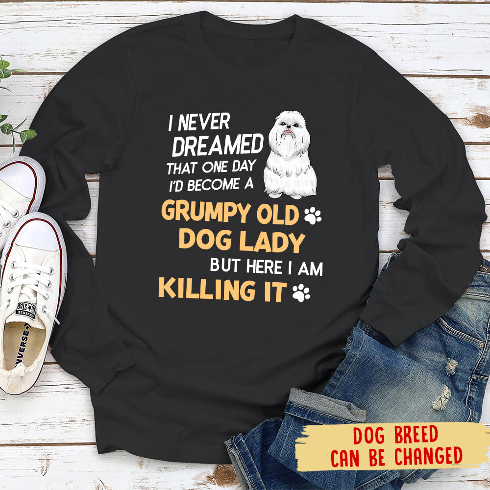 Grumpy Old Dog Lady - One-of-a-Kind Personalized Custom Long Sleeve Unisex T-shirt
