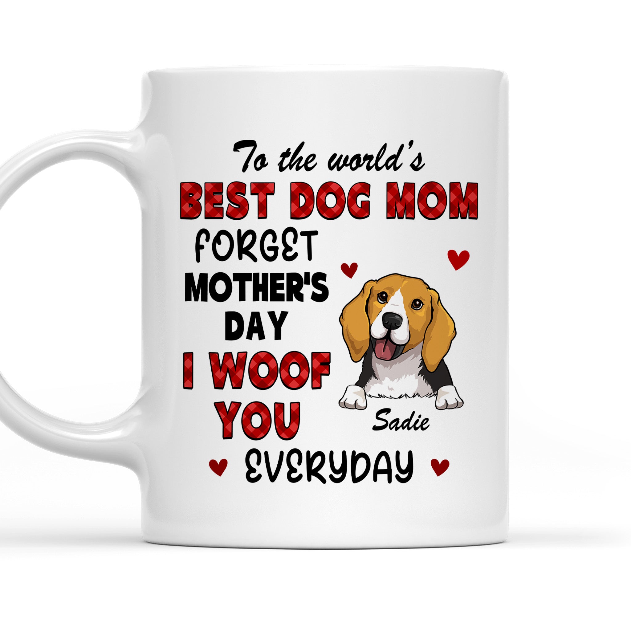 Forget Mom Day - Personalized Custom 11oz/15oz Coffee Mug for Pet Lovers