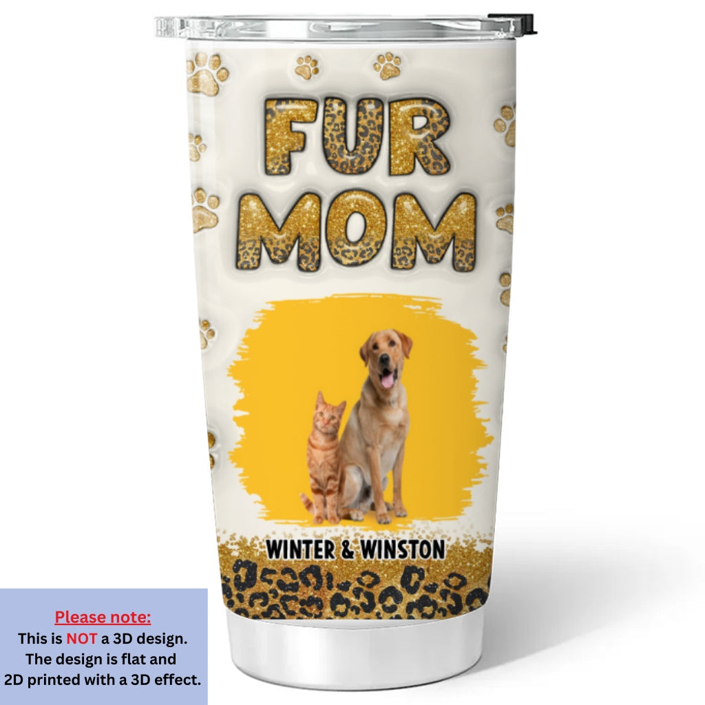 Fur Mom Leopard Personalized Custom 3D Inflated Effect Stainless Steel 20oz Tumbler