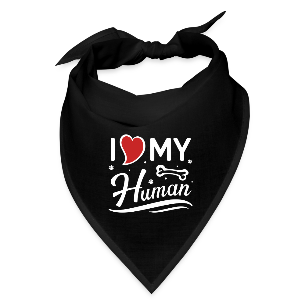 I Love My Human - Stylish Dog Bandana, 20” x 20” 100% Cotton Twill