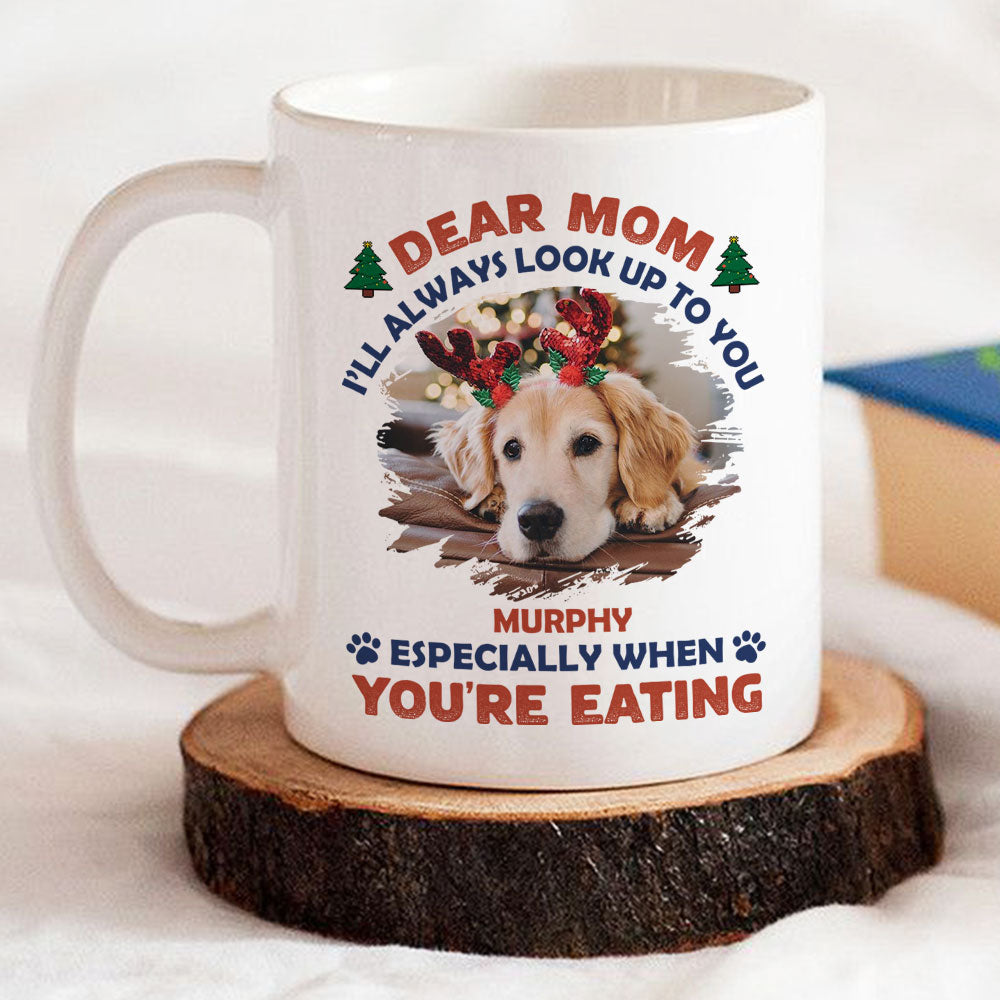 Look Up When Eating - Personalized Custom 11oz & 15oz Coffee Mug for Pet Lovers