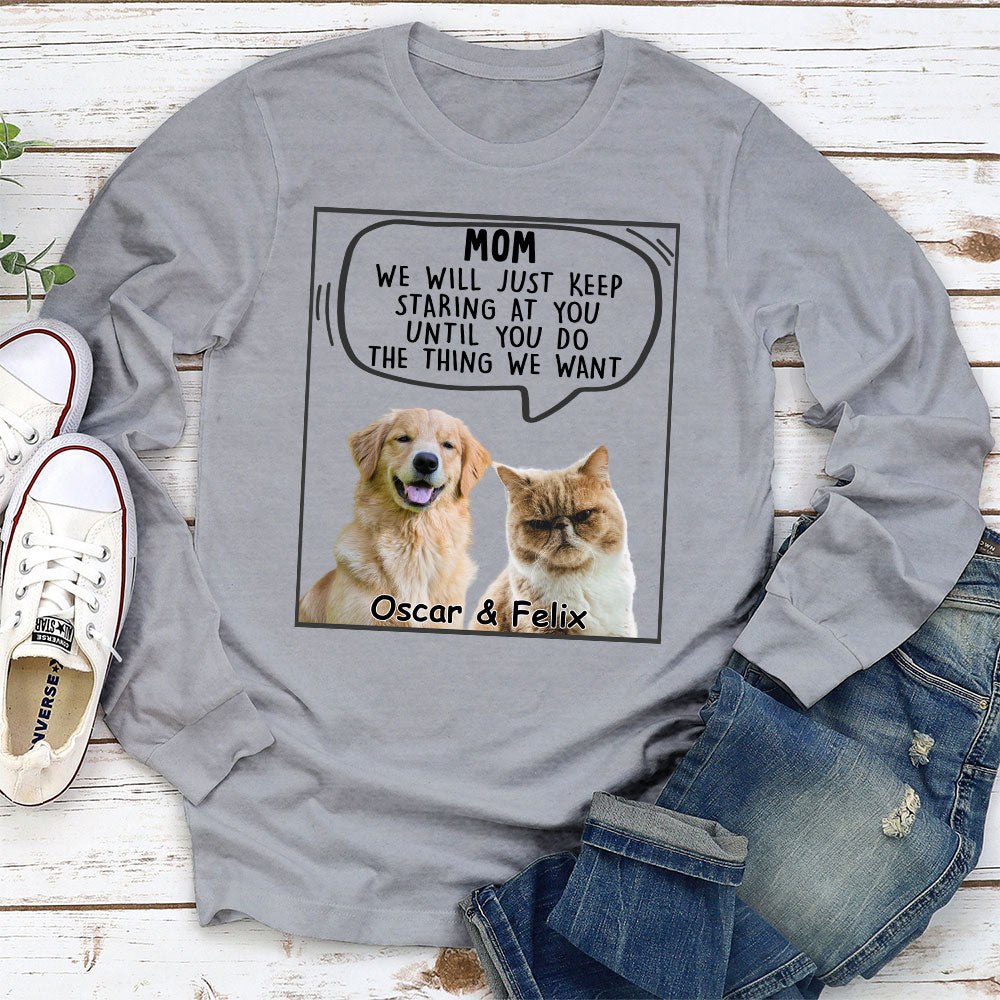 Pets Will Just - Exquisite Personalized Custom Long Sleeve Unisex T-shirt for Pet Lovers