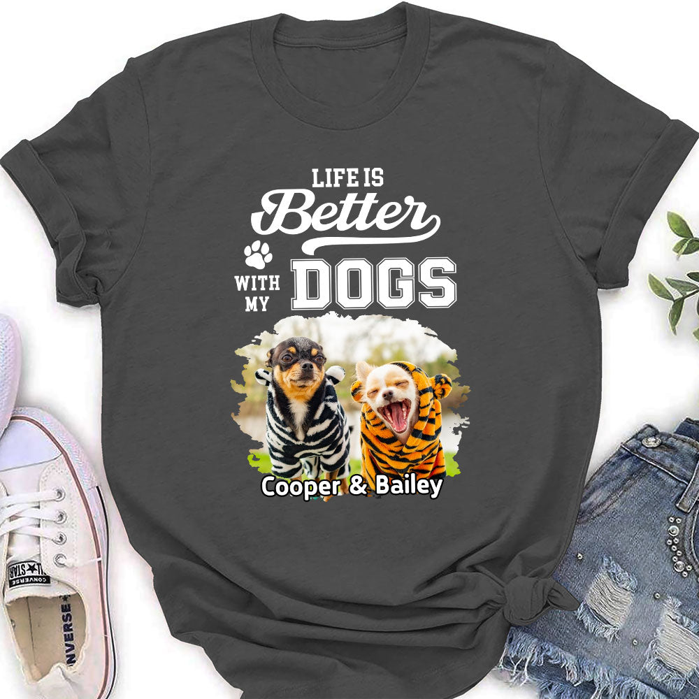 Better Life With Dogs - Customizable Personalized Women's T-shirt for Pet Lovers
